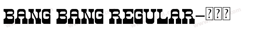 Bang bang regular字体转换